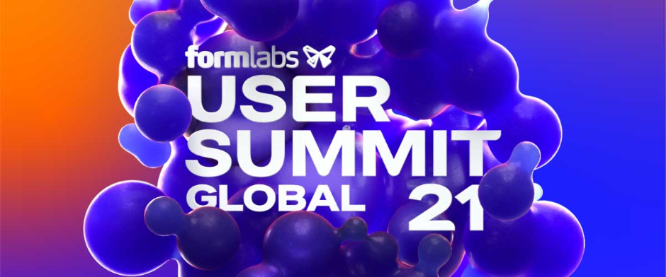 Formlabs User Summit 2021